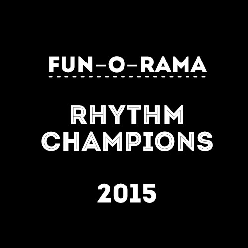 Fun-O-Rama Rhythm Champions 2015