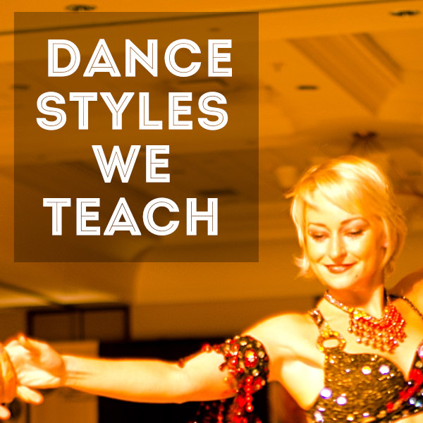 Dance Styles We Teach