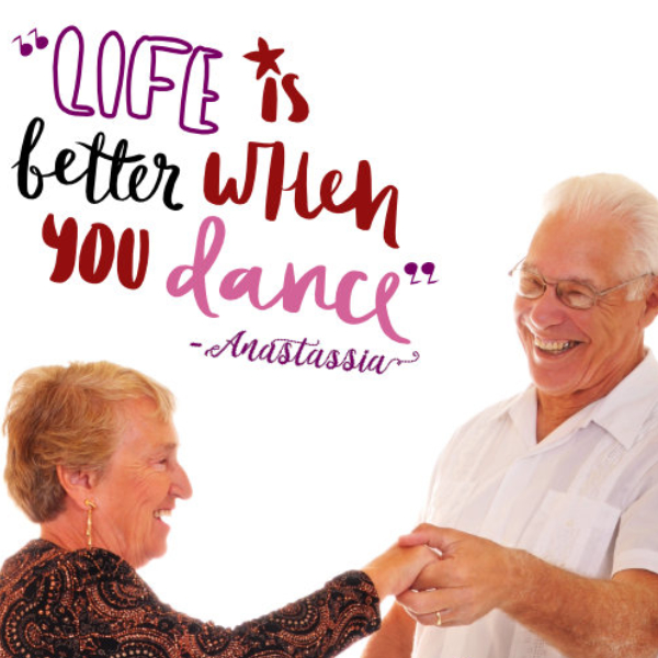 Life is Better When You Dance