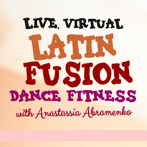Virtual Latin Fusion Dance Fitness Dance Wednesdays